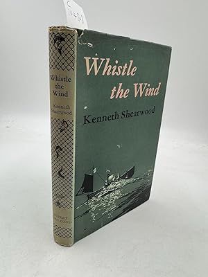 Image du vendeur pour WHISTLE THE WIND. (SIGNED) mis en vente par Burwood Books