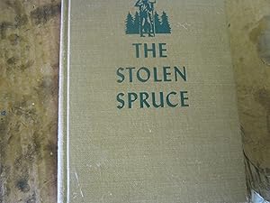 The Stolen Spruce A Mystery Adventure In The Maine Woods- Signed