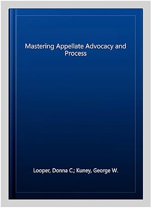 Immagine del venditore per Mastering Appellate Advocacy and Process venduto da GreatBookPrices