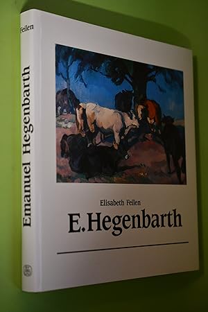 Imagen del vendedor de Emanuel Hegenbarth : 1868 - 1923. Elisabeth Feilen. Biographie u. Oeuvre zsgest. von Franz Hegenbarth a la venta por Antiquariat Biebusch