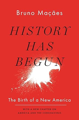 Seller image for History Has Begun: The Birth of a New America for sale by Dream Books Co.