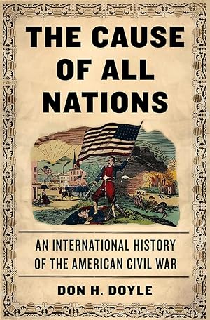 Seller image for The Cause of All Nations: An International History of the American Civil War for sale by Dream Books Co.