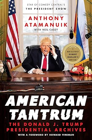 Seller image for American Tantrum: The Donald J. Trump Presidential Archives for sale by Dream Books Co.