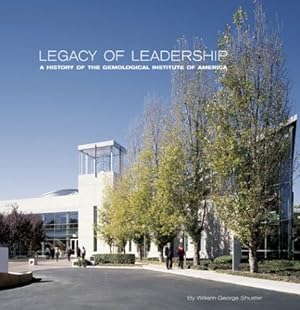 Seller image for Legacy of Leadership: A History of the Gemological Institute of America for sale by Zoom Books Company