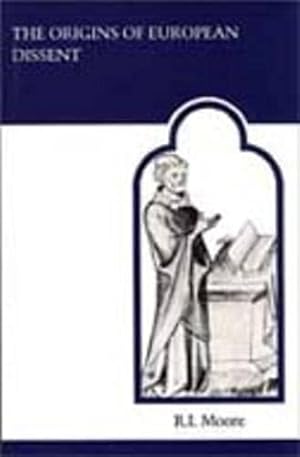Bild des Verk�ufers f�r The Origins of European Dissent (MART: The Medieval Academy Reprints for Teaching) zum Verkauf von -OnTimeBooks-