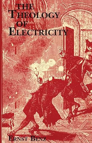 Seller image for The Theology of Electricity: On the Encounter and Explanation of Theology and Science in the 17th and 18th Centuries (Princeton Theological Monograph) for sale by Greenworld Books