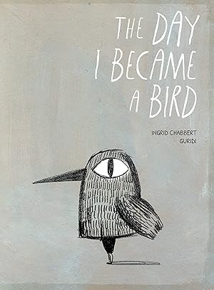 Seller image for The Day I Became a Bird for sale by Upward Bound Books