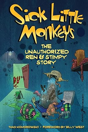 Bild des Verk�ufers f�r Sick Little Monkeys: The Unauthorized Ren & Stimpy Story zum Verkauf von Zoom Books East