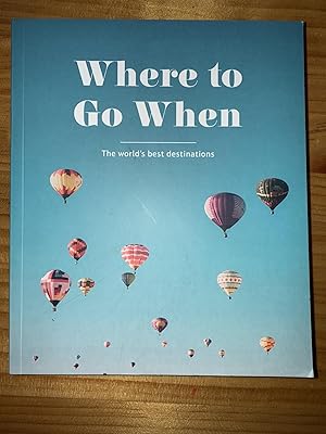 Immagine del venditore per Where to Go When The world's best destinations venduto da 3Brothers Bookstore