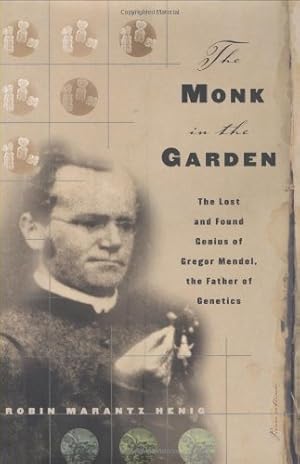 Seller image for The Monk in the Garden: The Lost and Found Genius of Gregor Mendel, the Father of Genetics for sale by Zoom Books East