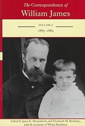 Immagine del venditore per The Correspondence of William James: William and Henry 1885-1889 (Volume 6) venduto da -OnTimeBooks-