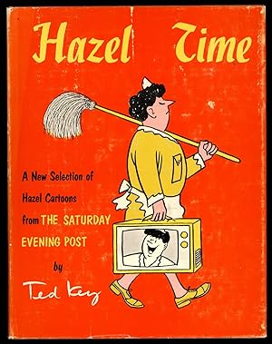 Image du vendeur pour Hazel Time: A New Selection of Hazel Cartoons from The Saturday Evening Post mis en vente par Between the Covers-Rare Books, Inc. ABAA