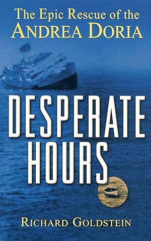 Immagine del venditore per Desperate Hours: The Epic Story of the Rescue of the Andrea Doria venduto da Zoom Books East