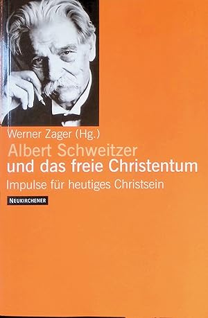 Bild des Verk�ufers f�r Albert Schweitzer und das freie Christentum : Impulse f�r heutiges Christsein. zum Verkauf von books4less (Versandantiquariat Petra Gros GmbH & Co. KG)