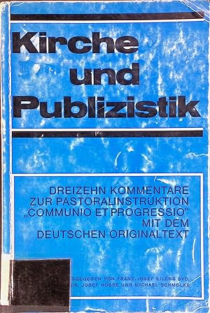 Bild des Verk�ufers f�r Kirche und Publizistik. Dreizehn Kommentare zur Pastoralinstruktion Communio et progressio. Mit dem deutschen Original-Text. Beiheft 1 zu "Communicatio socialis. Zeitschrift f�r Publizistik in Kirche und Welt. zum Verkauf von books4less (Versandantiquariat Petra Gros GmbH & Co. KG)