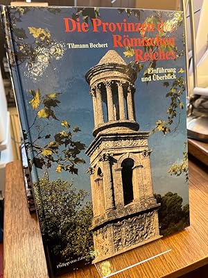 Seller image for Die Provinzen des R�mischen Reiche. Einf�hrung und �berblick. (Orbis provinciarum) (= Zaberns Bildb�nde zur Arch�ologie), for sale by Antiquariat Hecht