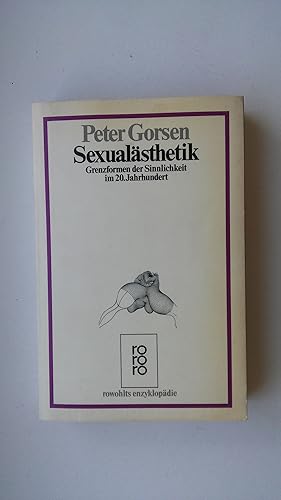 Image du vendeur pour Sexualästhetik : Grenzformen der Sinnlichkeit im 20. Jahrhundert (Rowohlts Enzyklopädie 447) mis en vente par Bildungsbuch