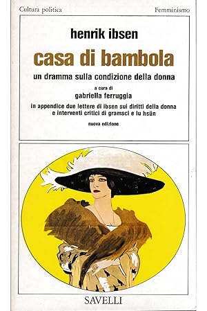Image du vendeur pour Casa di bambola Un dramma sulla condizione della donna In appendice due lettere di Ibsen sui diritti della donna e interventi critici di Gramsci e Lu Hsun Nuova edizione mis en vente par Libreria Tara