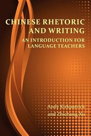 Immagine del venditore per Chinese Rhetoric and Writing : An Introduction for Language Teachers venduto da GreatBookPricesUK