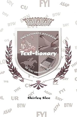 Bild des Verk�ufers f�r Text-tionary : The Ultimate Decoder of Text Abbreviations zum Verkauf von GreatBookPricesUK