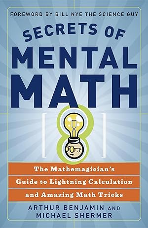 Seller image for Secrets of Mental Math: The Mathemagician's Guide to Lightning Calculation and Amazing Math Tricks for sale by Goodwill Southern California