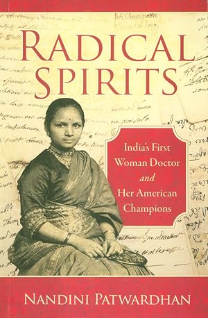 Immagine del venditore per Radical Spirits: India�s First Woman Doctor and Her American Champions venduto da Goodwill Books