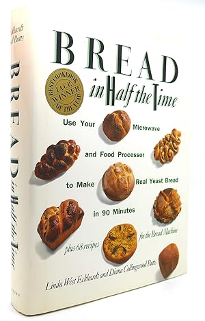 Immagine del venditore per Bread In Half The Time: Use Your Microwave and Food Processor to Make Real Yeast Bread in 90 Minutes venduto da Goodwill Southern California