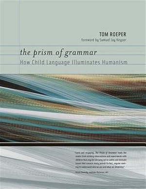 Image du vendeur pour Prism of Grammar : How Child Language Illuminates Humanism mis en vente par GreatBookPricesUK