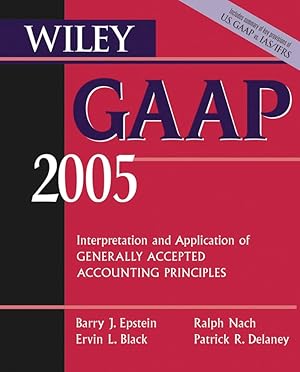 Immagine del venditore per Wiley GAAP 2005: Interpretation and Application of Generally Accepted Accounting Principles venduto da Goodwill of Silicon Valley