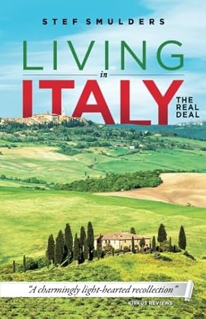 Seller image for Living in Italy: the Real Deal - Hilarious Expat Adventures for sale by Goodwill of Colorado