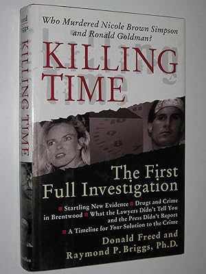 Seller image for Killing Time: The First Full Investigation into the Unsolved Murders of Nicole Brown Simpson and Ronald Goldman for sale by Zoom Books Company