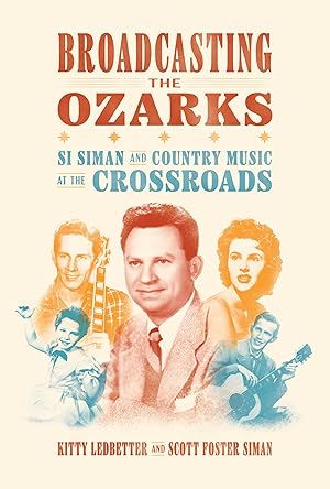 Seller image for Broadcasting the Ozarks: Si Siman and Country Music at the Crossroads (Ozarks Studies) for sale by Greenworld Books