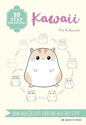 Imagen del vendedor de 10 Step Drawing: Kawaii: Draw over 50 cute creations in 10 easy steps a la venta por Greenworld Books