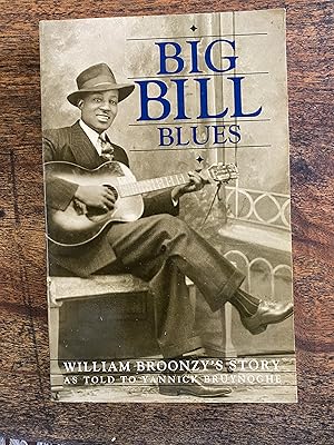 Seller image for Big Bill Blues; William Broonzy's Story for sale by Pulp Fiction Murwillumbah