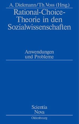 Seller image for Rational-Choice-Theorie in den Sozialwissenschaften: Anwendungen und Probleme. Rolf Ziegler zu Ehren (Scientia Nova) for sale by avelibro OHG