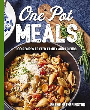 Imagen del vendedor de One Pot Meals: Over 100 Recipes to Feed Family and Friends a la venta por Greenworld Books