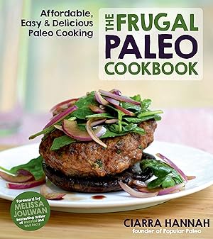 Immagine del venditore per The Frugal Paleo Cookbook: Affordable, Easy & Delicious Paleo Cooking venduto da Greenworld Books