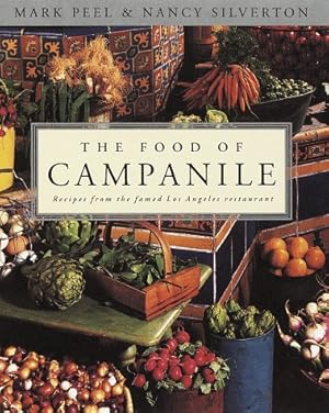 Seller image for The Food of Campanile: Recipes from the Famed Los Angeles restaurant for sale by -OnTimeBooks-