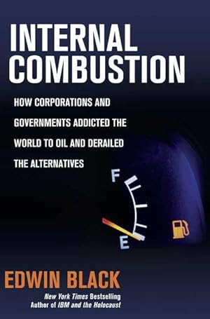 Seller image for Internal Combustion: How Corporations and Governments Addicted the World to Oil and Derailed the Alternatives for sale by Greenworld Books