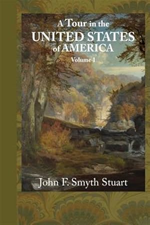 Image du vendeur pour A Tour of the United States of America, Volume 1 mis en vente par GreatBookPrices