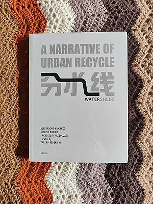 Imagen del vendedor de Watersheds. A Narrative of urban recycle a la venta por Il Leviatano