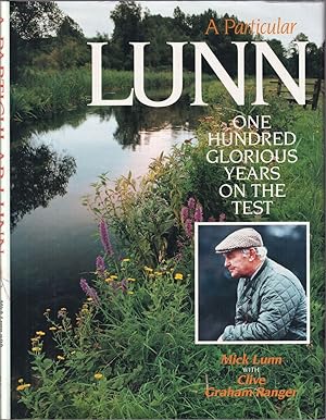 Immagine del venditore per A PARTICULAR LUNN: ONE HUNDRED GLORIOUS YEARS ON THE TEST. By Mick Lunn with Clive Graham-Ranger. Second edition. venduto da Coch-y-Bonddu Books Ltd