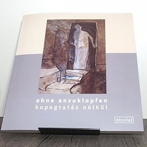 Bild des Verk�ufers f�r Ohne anzuklopfen, Bilder von Janet Brooks Gerloff zu Gedichten von Attila Jo zsef ; [Botschaft der Republik Ungarn, Berlin, 25. Februar - 18. M�rz 2005 ; Museum der Bildenden K�nste, Budapest, 12. April - 12. Juni 2005 ; Museum Zinkh�tter Hof, Aachen, 27. September - 25. November 2005] zum Verkauf von BonTaix