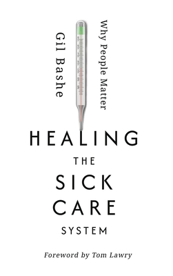 Immagine del venditore per Healing the Sick Care System: Why People Matter (Hardback or Cased Book) venduto da BargainBookStores