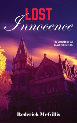 Seller image for Lost Innocence: The Growth of an Academic's Mind (Paperback or Softback) for sale by BargainBookStores