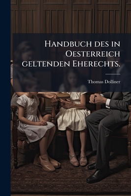 Imagen del vendedor de Handbuch des in Oesterreich geltenden Eherechts. (Paperback or Softback) a la venta por BargainBookStores