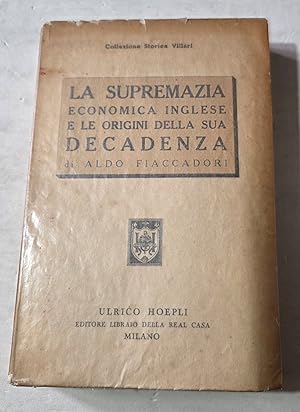 Imagen del vendedor de La supremazia economica inglese e le origini della sua decadenza que vende Invito alla Lettura