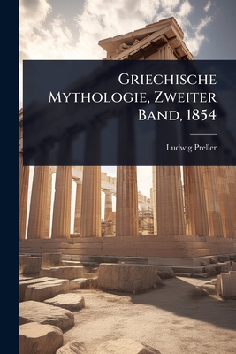Seller image for Griechische Mythologie, Zweiter Band, 1854 (Paperback or Softback) for sale by BargainBookStores