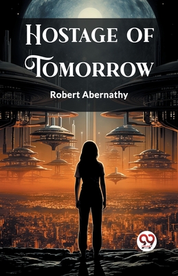 Bild des Verk�ufers f�r Hostage of Tomorrow (Paperback or Softback) zum Verkauf von BargainBookStores