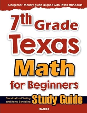 Bild des Verk�ufers f�r 7th Grade Texas Math for Beginners: Standardized Testing and Home Schooling Study Guide (Paperback or Softback) zum Verkauf von BargainBookStores